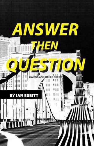 Cover image for Answer Then Question: Haikus and Other Poems