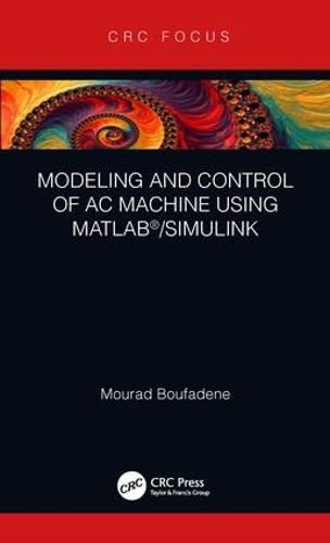 Cover image for Modeling and Control of AC Machine using MATLAB (R)/SIMULINK