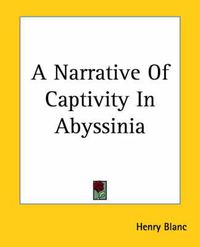 Cover image for A Narrative Of Captivity In Abyssinia