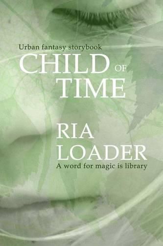 Cover image for Child of Time: A word for magic is library