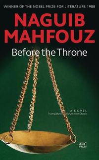 Cover image for Before the Throne: A Modern Arabic Novel from Egypt