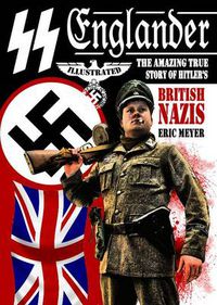 Cover image for SS Englander: The Amazing True Story of Hitler's British Nazis