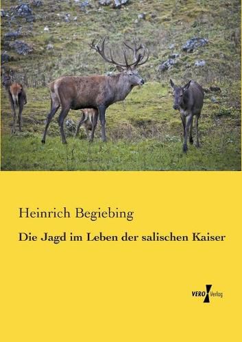 Cover image for Die Jagd im Leben der salischen Kaiser