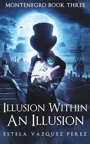 Cover image for Montenegro Book Three: Illusion Within An Illusion