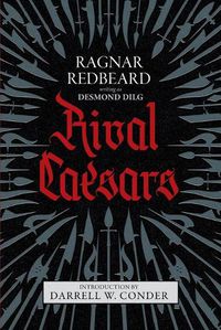 Cover image for Rival Caesars: A Romance of Ambition, Love, and War