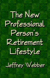 Cover image for The New Professional Person's Retirement Lifestyle