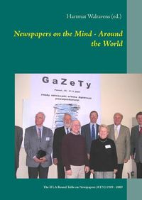 Cover image for Newspapers on the Mind - Around the World: The IFLA Round Table on Newspapers (RTN) 1989 - 2009