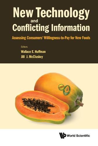 Cover image for New Technology And Conflicting Information: Assessing Consumers' Willingness-to-pay For New Foods