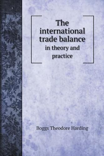 Cover image for The international trade balance: in theory and practice