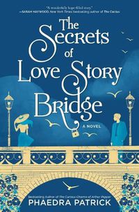 Cover image for The Secrets of Love Story Bridge