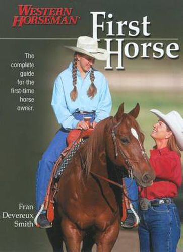 Cover image for First Horse: The Complete Guide for the First-Time Horse Owner