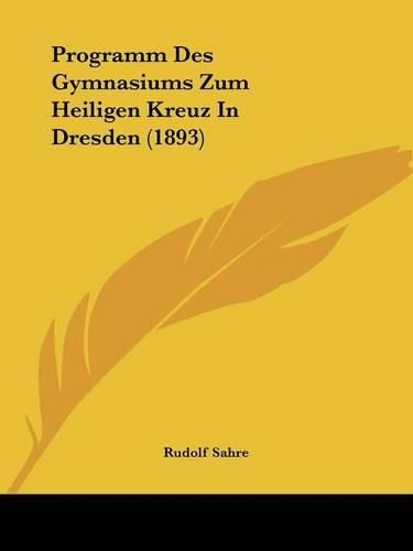 Cover image for Programm Des Gymnasiums Zum Heiligen Kreuz in Dresden (1893)