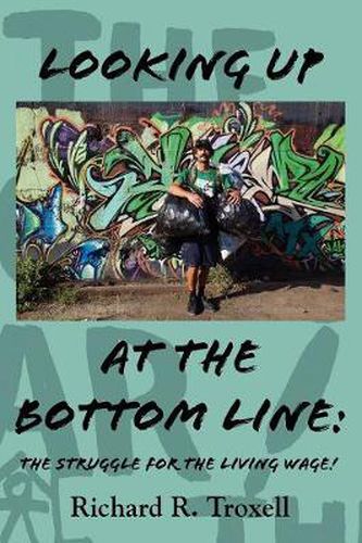 Cover image for Looking Up at the Bottom Line: The Struggle for the Living Wage