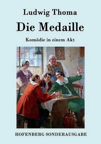 Die Medaille: Komoedie in einem Akt