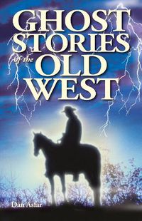 Cover image for Ghost Stories of the Old West