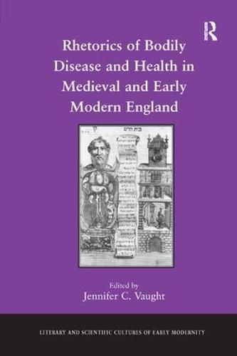 Cover image for Rhetorics of Bodily Disease and Health in Medieval and Early Modern England