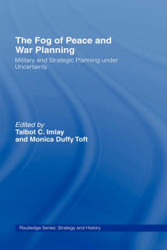 Cover image for The Fog of Peace and War Planning: Military and Strategic Planning under Uncertainty