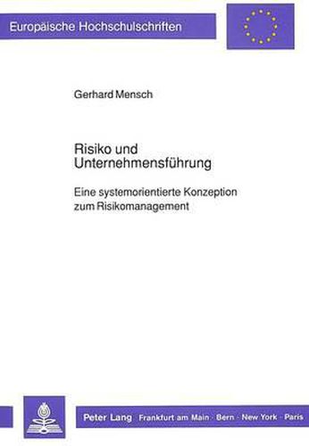 Cover image for Risiko Und Unternehmensfuehrung: Eine Systemorientierte Konzeption Zum Risikomanagement