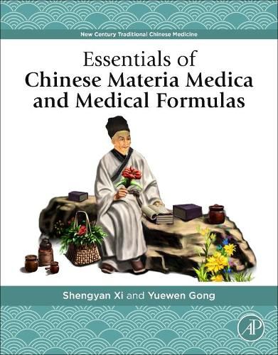 Cover image for Essentials of Chinese Materia Medica and Medical Formulas: New Century Traditional Chinese Medicine