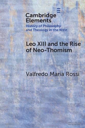 Cover image for Leo XIII and the Rise of Neo-Thomism