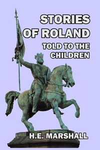 Cover image for Stories of Roland Told to the Children