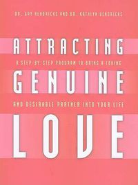 Cover image for Attracting Genuine Love: A Step-by-Step Program to Bring a Loving and Desirable Partner into Your Life