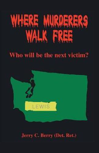 Cover image for Where Murderers Walk Free: Who Will Be the Next Victim?