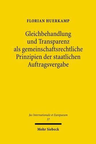 Cover image for Gleichbehandlung und Transparenz als gemeinschaftsrechtliche Prinzipien der staatlichen Auftragsvergabe