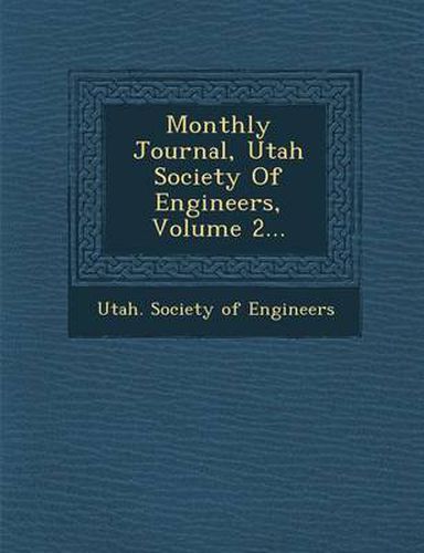 Cover image for Monthly Journal, Utah Society of Engineers, Volume 2...