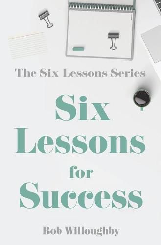 Cover image for Six Lessons For Success