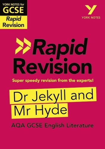 Dr Jekyll and Mr Hyde RAPID REVISION: York Notes for AQA GCSE (9-1): - catch up, revise and be ready for 2022 and 2023 assessments and exams