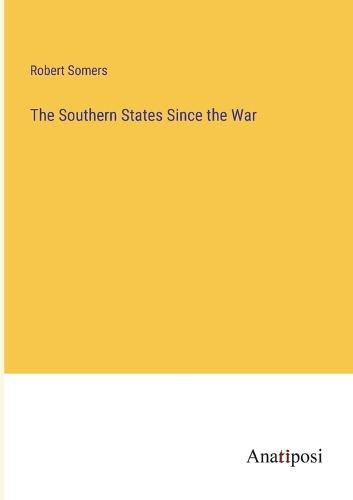 Cover image for The Southern States Since the War
