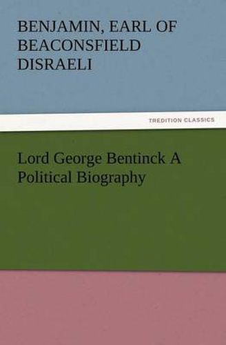 Cover image for Lord George Bentinck a Political Biography