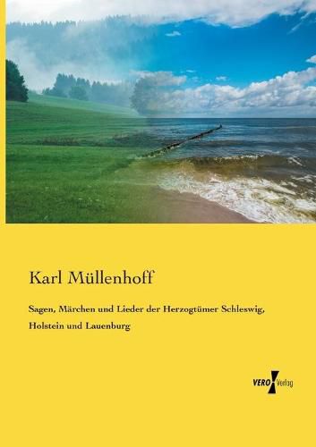 Cover image for Sagen, Marchen und Lieder der Herzogtumer Schleswig, Holstein und Lauenburg