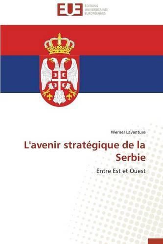 Cover image for L'Avenir Strat gique de la Serbie