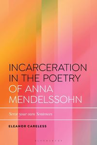 Cover image for Incarceration in the Poetry of Anna Mendelssohn