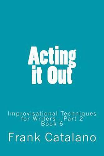 Cover image for Acting it Out: Improvisational Techniques for Writers - Part 2