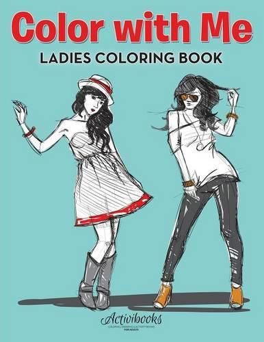 Cover image for Color With Me: Ladies Coloring Book