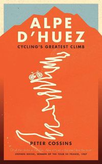 Cover image for Alpe d'Huez: The Story of Pro Cycling's Greatest Climb