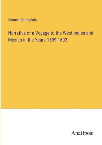 Cover image for Narrative of a Voyage to the West Indies and Mexico in the Years 1599-1602