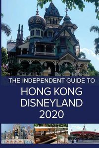 Cover image for The Independent Guide to Hong Kong Disneyland 2020