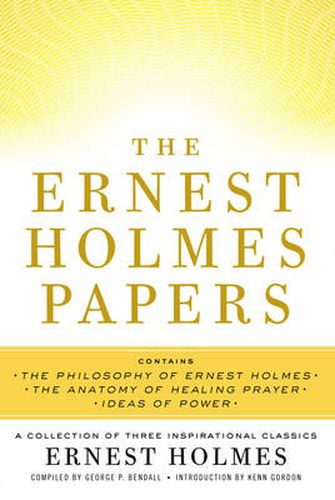 Ernest Holmes Papers: A Collection of Three Inspirational Classics