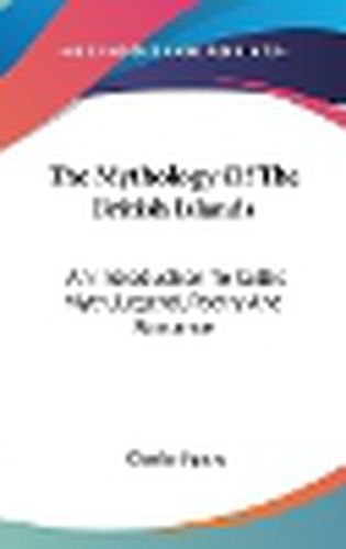Cover image for The Mythology of the British Islands: An Introduction to Celtic Myth, Legend, Poetry and Romance
