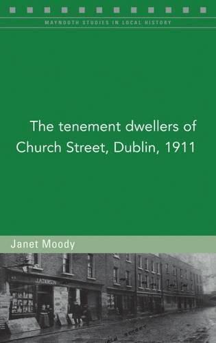 Cover image for The Tenement Dwellers of Church Street, Dublin, in 1911