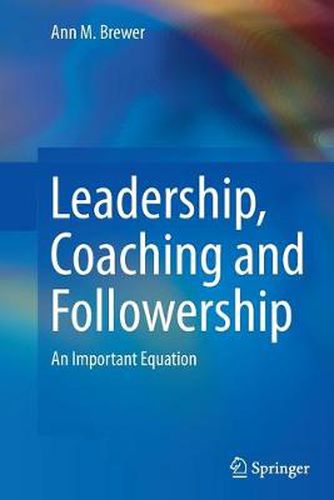 Cover image for Leadership, Coaching and Followership: An Important Equation