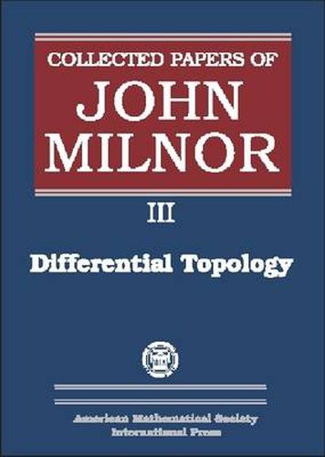 Collected Papers of John Milnor, Volume III: Differential Topology