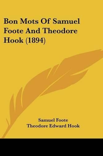 Bon Mots of Samuel Foote and Theodore Hook (1894)