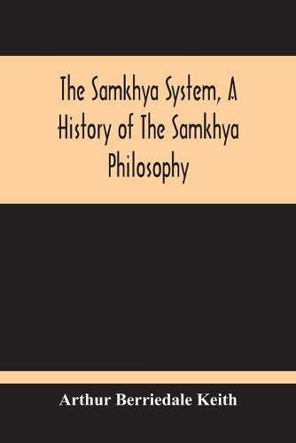 Cover image for The Samkhya System, A History Of The Samkhya Philosophy