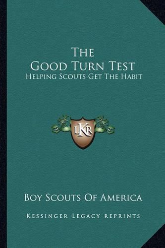 The Good Turn Test: Helping Scouts Get the Habit