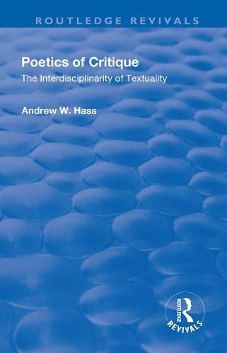 Cover image for Poetics of Critique: The Interdisciplinarity of Textuality